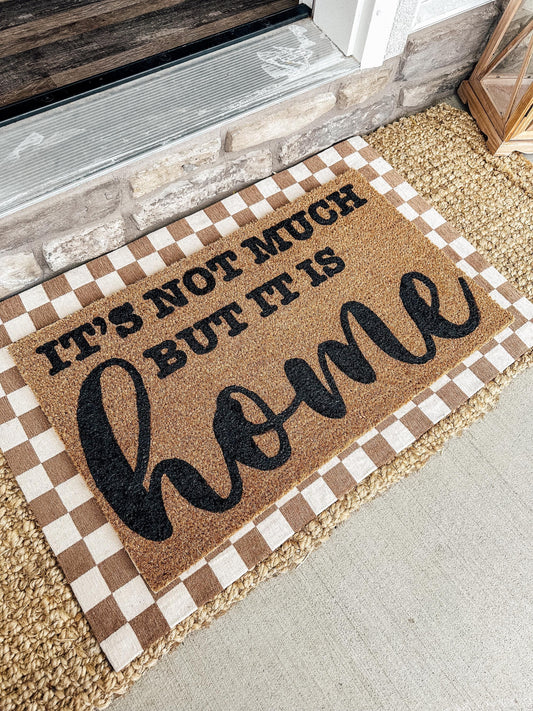 It’s Not Much But It's Home Doormat | Custom Doormat | Coir 18X30 Rug
