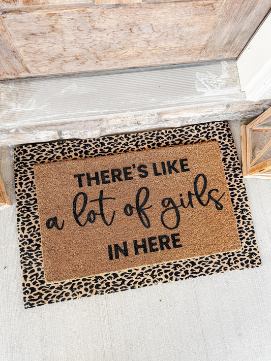 There's Like A Lot of Girls In Here Doormat | Custom Doormat | Coir 18X30 Rug
