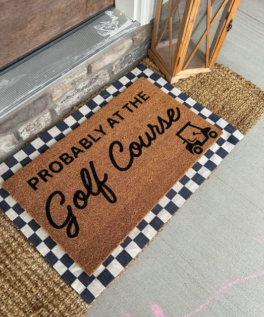 Probably At The Golf Course Doormat | Golf Doormat | Golf Rug | Golf Home | Golf Gift | Dad Golf Gift | Brother Golf Gift | Golf Decor