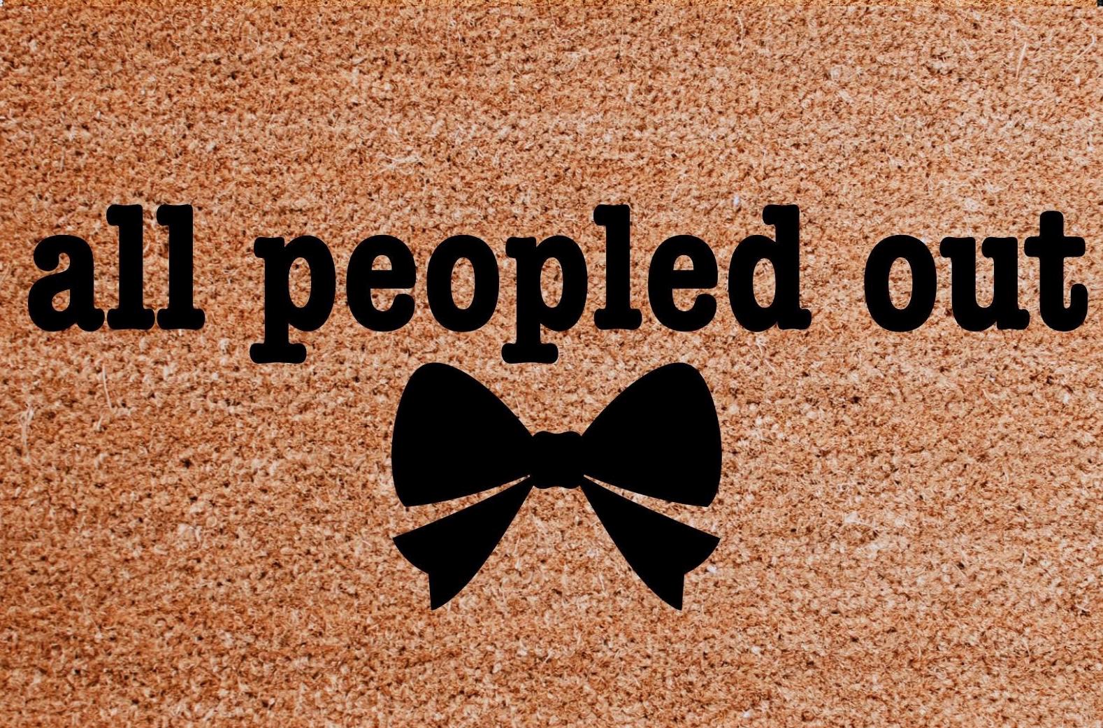 Doormat | All Peopled Out | Coquette Bow | Antisocial Gift | Welcome Mat | House warming gift | Rug | Porch Gift | Home Gift