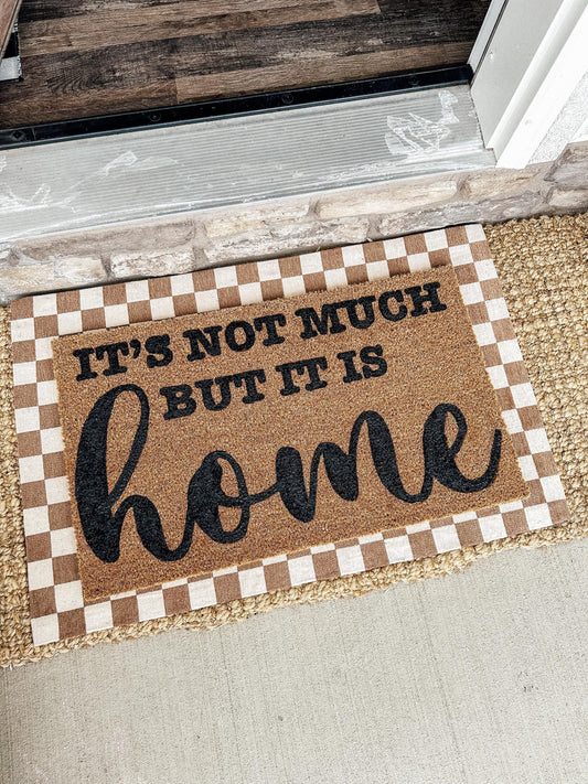 It’s Not Much But It Is Home | Cute Charming Rug | Housewarming Gift | Best Friend Gift | New House Gift | Realtor gift | New Apartment