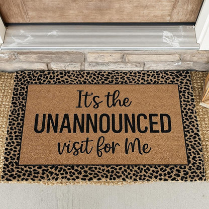 It’s The Unannounced Visit For Me Doormat | Go Away Doormat | Custom Doormat | 18X30 Coir Rug