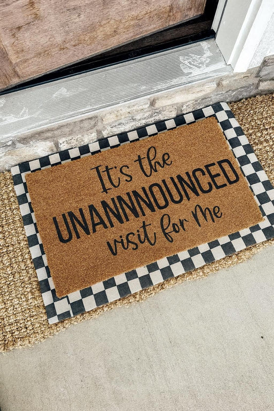 It’s The Unannounced Visit For Me Doormat | Go Away Doormat | Custom Doormat | 18X30 Coir Rug