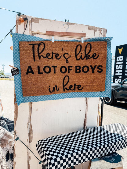 There's Like A Lot of Boys In Here Doormat| Boy mama | Funny Entryway Rug