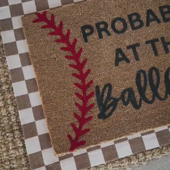 Probably At The Ballfield Doormat | Baseball Doormat | Baseball Rug | Softball Doormat | Sports Gift | Porch Gift | Home Gift
