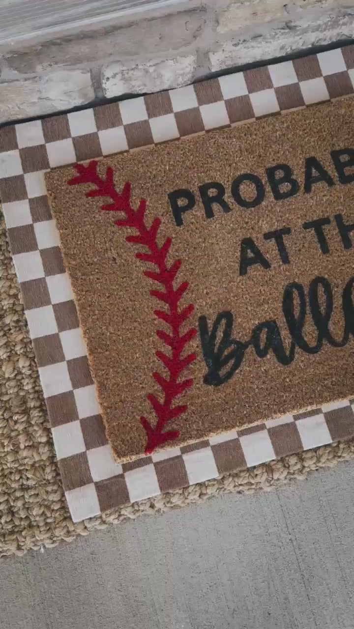 Probably At The Ballfield Doormat | Baseball Doormat | Baseball Rug | Softball Doormat | Sports Gift | Porch Gift | Home Gift
