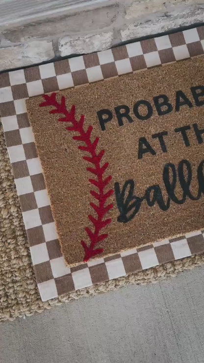 Probably At The Ballfield Doormat | Baseball Doormat | Baseball Rug | Softball Doormat | Sports Gift | Porch Gift | Home Gift